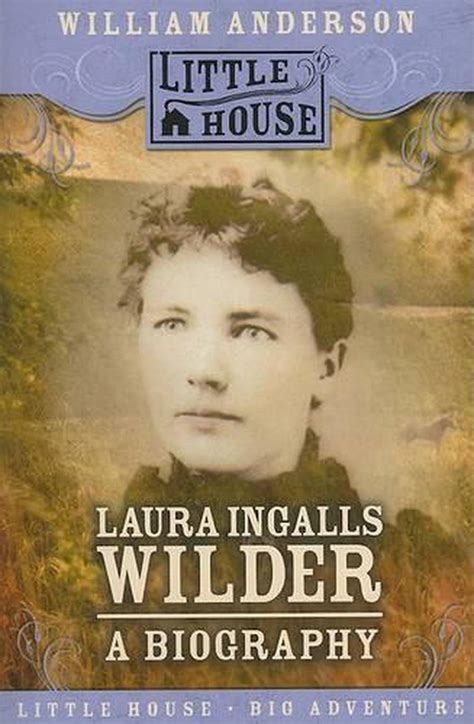 Laura Ingalls Wilder A Biography By William Anderson English