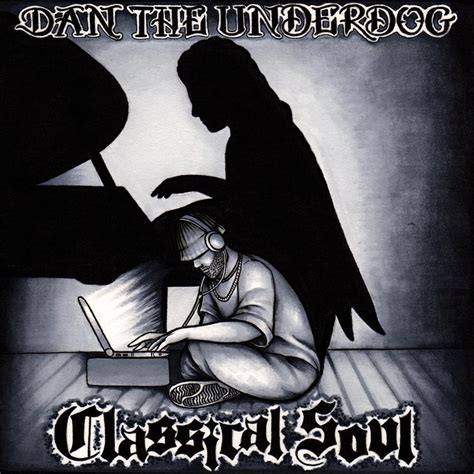 Dan The Underdog Classical Soul Lyrics And Tracklist Genius