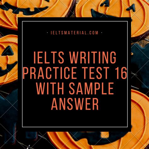 Ielts Writing Practice Test 16 With Sample Answer