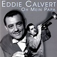 Eddie Calvert - Oh Mein Papa Songtexte, Lyrics, Übersetzungen & Hörproben