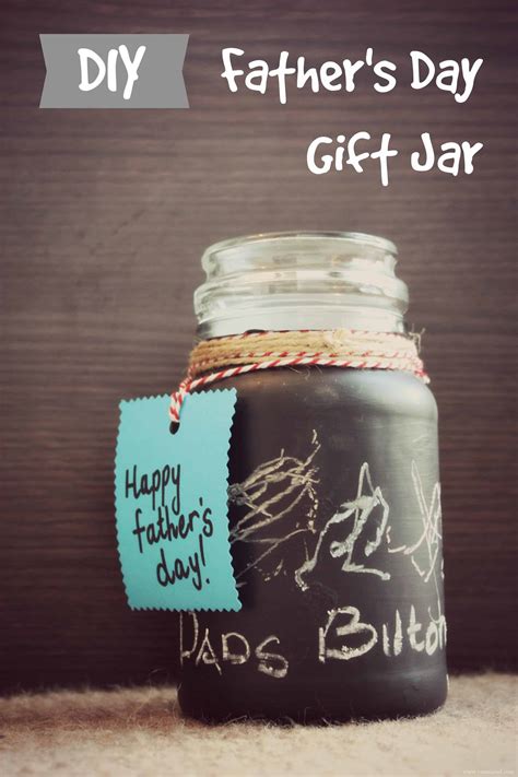 Super sentimental, sappy gifts are simply not going to float for your dad. DIY Chalkboard Paint Gift Jar for Father's Day ...