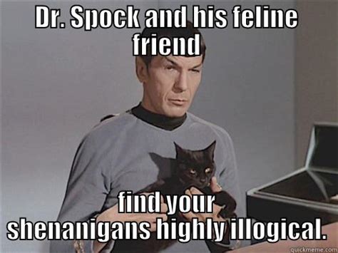 Illogical Shenanigans Spock Quickmeme