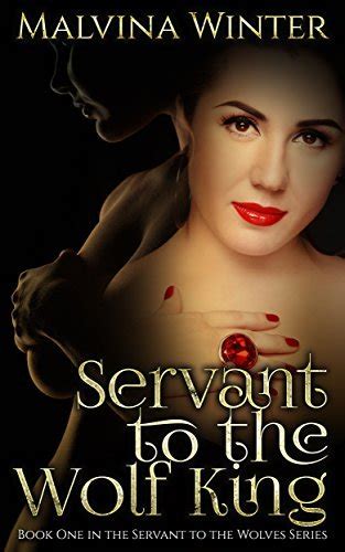 servant to the wolf king a bbw historical shifter erotic romance by malvina winter goodreads