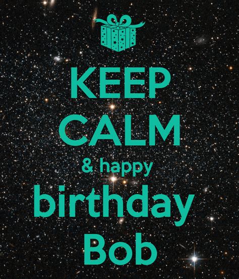 Keep Calm And Happy Birthday Bob Poster Kiki Keep Calm O Matic