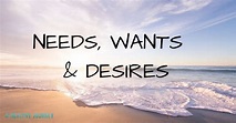 Needs, Wants and Desires - A Healthy Journey