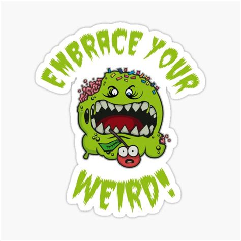Embrace Your Weird Sticker For Sale By Rampad1 Redbubble