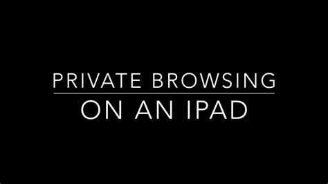 Private Browsing On An Ipad Youtube