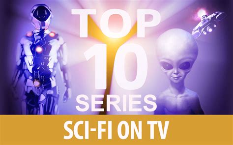 Top 10 Sci Fi Tv Series To Watch Exclusive Vrogue