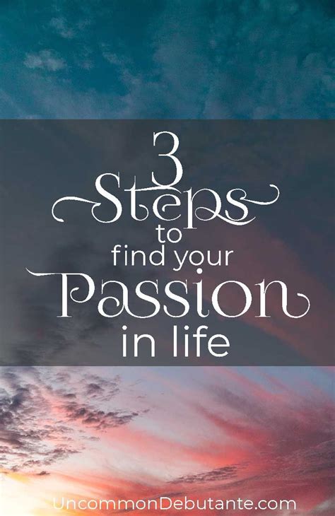 What Is The Best Way To Find Your Passion In Life I Can Help You With Three Easy Steps