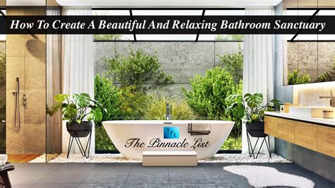how to create a beautiful and relaxing bathroom sanctuary the pinnacle list