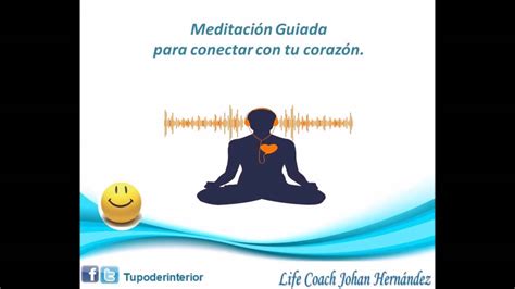 Meditacion Guiada Para Conectar Con Tu Corazon Youtube