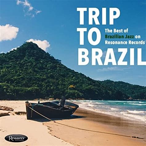 Various Artists Trip To Brazil The Best Of Brazilian Jazz On Resonance 2020 Hi Res Hd