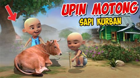 Upin Ipin Motong Sapi Kurban Besar Ipin Senang Gta Lucu Youtube