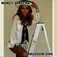 Bubblegum Girl Volume 2 by Nancy Sinatra : Napster