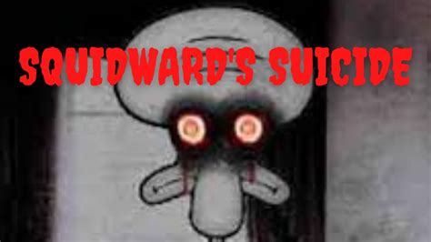 Squidward S Suicide Creepypasta Youtube