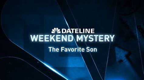 Watch Dateline Episode The Favorite Son