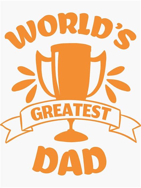 WORLD S GREATEST DAD Sticker By Alligatorgod Redbubble World S