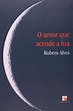 O Amor que Acende a Lua PDF Rubem Alves
