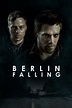 Berlin Falling (2017) — The Movie Database (TMDB)
