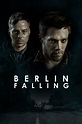 Berlin Falling (2017) — The Movie Database (TMDB)
