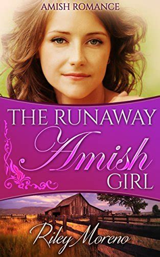 The Runaway Amish Girl By Riley Moreno Goodreads