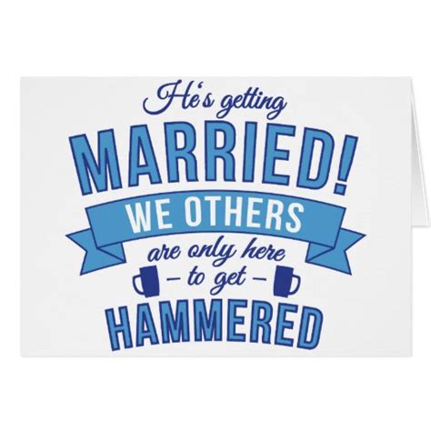 hes getting married we others get hammered card zazzle