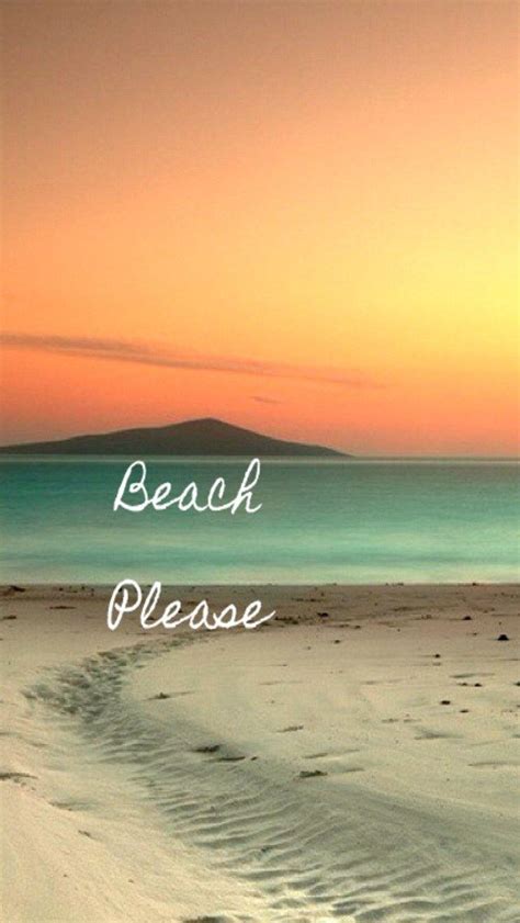 Beach Please Tap To See More Beautiful Iphone Quotes