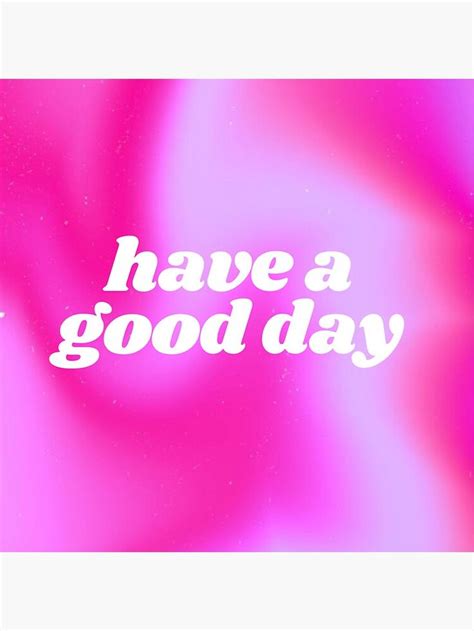 Have A Good Day Aura Sticker For Sale By Isabella Schwartz Good Day