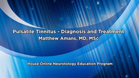 Pulsatile Tinnitus Diagnosis And Treatment House Online Neurotology