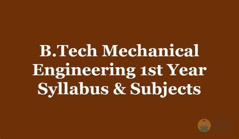 Common courses (b.tech) b.tech open elective i 3rd year (vi semester). B.Tech Mechanical Engineering 1st Year Syllabus & Subjects