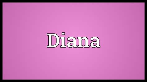 Diana Meaning Youtube