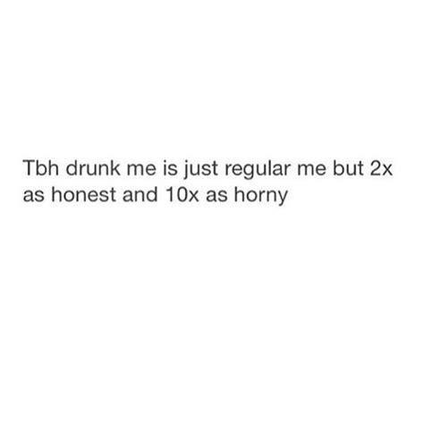 Drunk Text Quotes Drunk Texts Real Quotes Fact Quotes Mood Quotes Feelings Quotes Memes