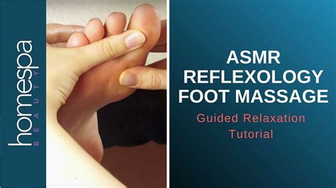 asmr reflexology foot massage soft spoken guided relaxation tutorial youtube