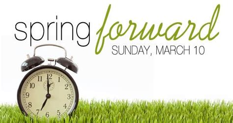 Dont Forget To Move Your Clocks Forward On Sunday Springforward
