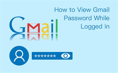 How To View My Gmail Password While Im Logged In