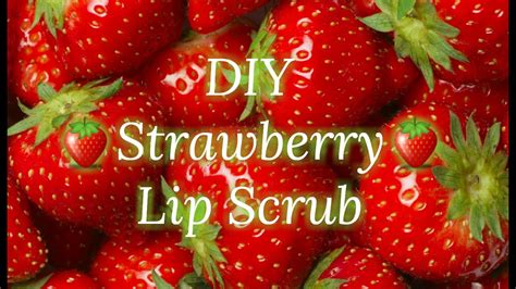 Diy Strawberry Lip Scrub Youtube