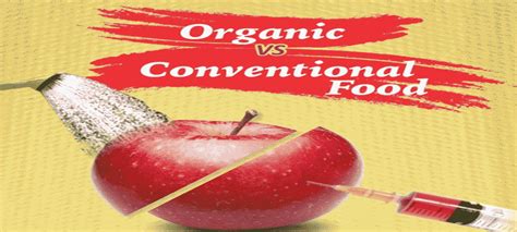Organic Vs Conventional Food An Insider Look Health Tips Blog