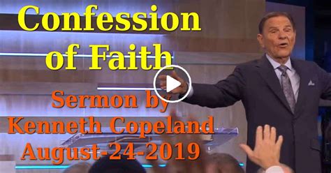 Kenneth Copeland August 24 2019 Sermon Confession Of Faith