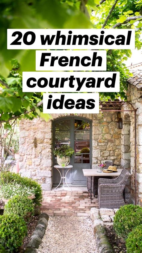 20 Whimsical French Courtyard Ideas French Courtyard Courtyard