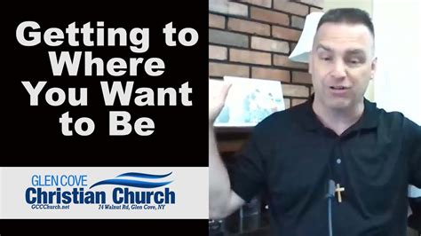Glen Cove Christian Church Getting To Where You Want To Be Online