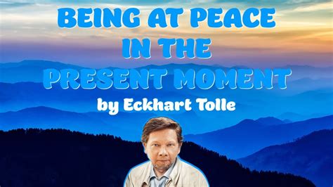 Eckhart Tolle 2020 Being At Peace In The Present Moment Youtube