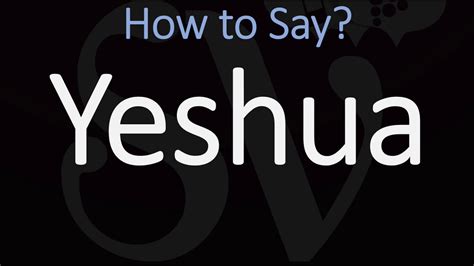 How To Pronounce Yeshua Correctly Youtube