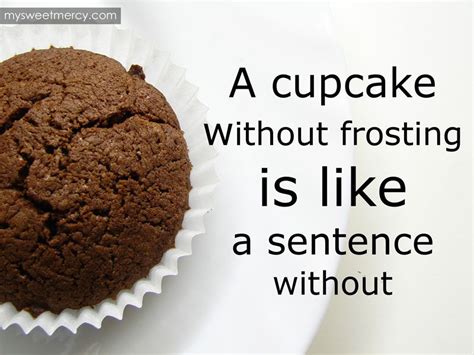 Check spelling or type a new query. Cupcake humor! Love this :) | Miniature cakes, Cupcake recipes, Baking quotes