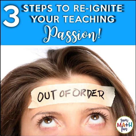3 Steps To Find And Re Ignite Your Teaching Passion Teaching
