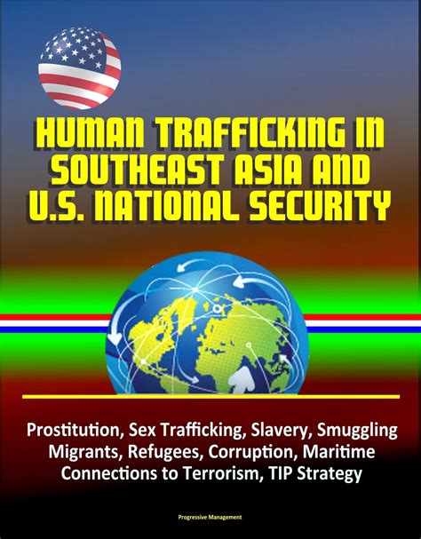 Human Trafficking In Southeast Asia And U S National Security Prostitution Sex Trafficking