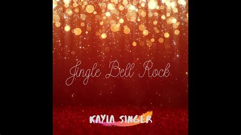 Kayla Singer Jingle Bell Rock Christmas Cover Youtube