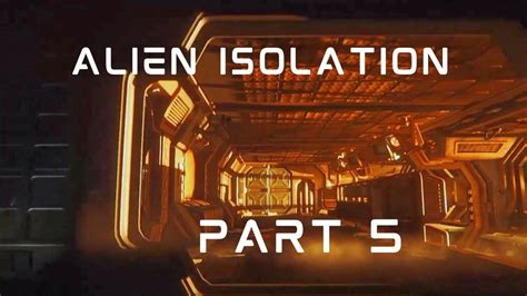 Plasma Torch Where Alien Isolation Part 5 Youtube