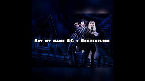 Beetlejuice The Musical Say My Name Youtube