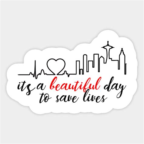 It S A Beautiful Day To Save Lives Greys Anatomy Sticker TeePublic