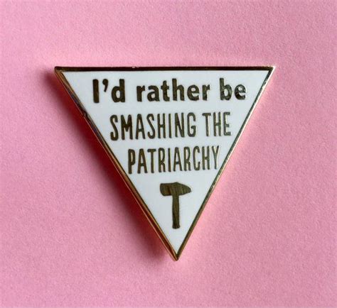 Id Rather Be Smashing The Patriarchy Enamel Pin Etsy Feminist Enamel Pins Feminist Pins